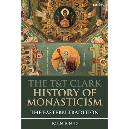 The T&t Clark History of Monasticism: The Eastern Tradition - Paperback