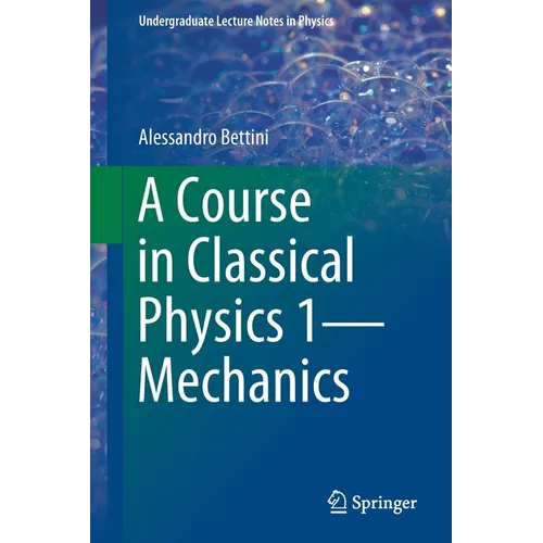 A Course in Classical Physics 1--Mechanics - Paperback