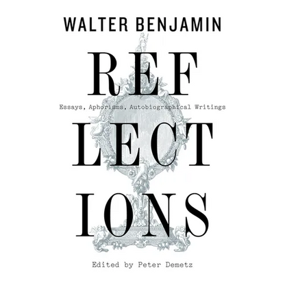 Reflections: Essays, Aphorisms, Autobiographical Writings - Paperback