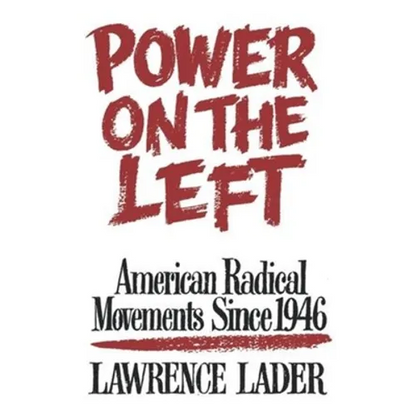 Power on the Left: American Radical Movements Since 1946 - Paperback