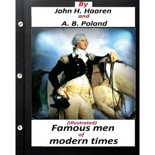 Famous men of modern times.(Illustrated) (historical) - Paperback