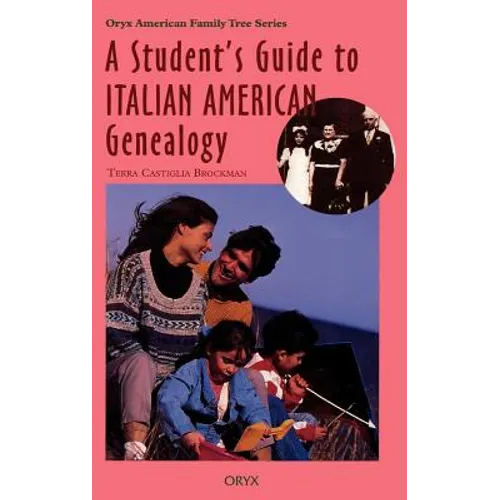 A Student's Guide to Italian American Genealogy - Hardcover