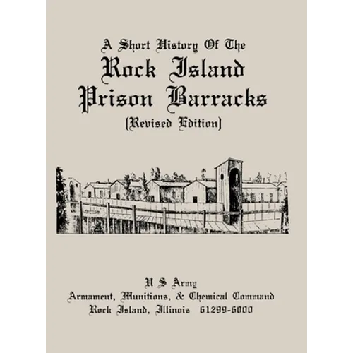 A Short History of the Rock Island Prison Barracks - Hardcover
