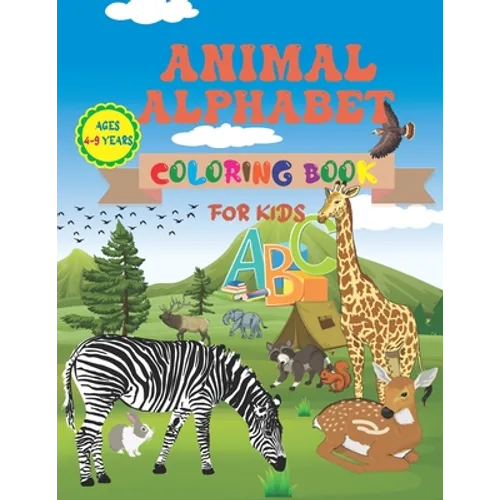 Animal Alphabet Coloring Book For Kids Ages 4-9 Years: Fun Learning English Alphabet Coloring Book With Animals - Paperback