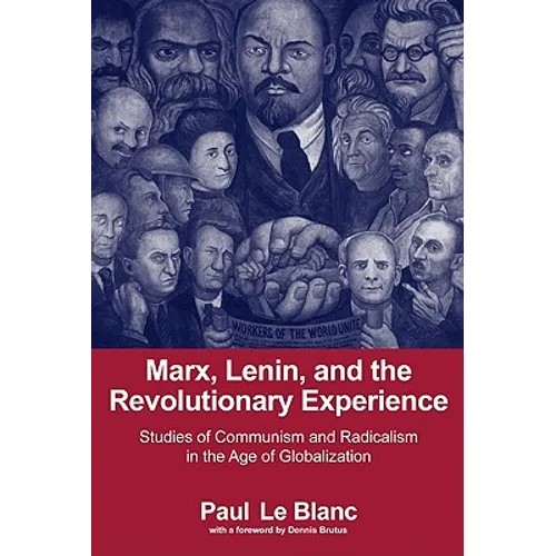 Marx, Lenin, and the Revolutionary Experience: Studies of Communism and Radicalism in an Age of Globalization - Paperback