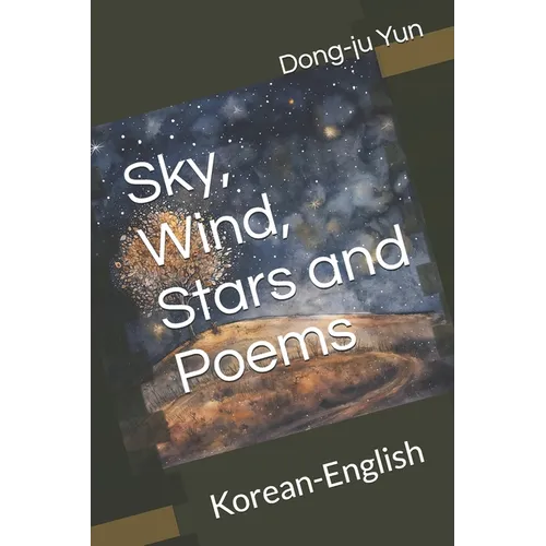 Sky, Wind, Stars and Poems: Korean-English - Paperback