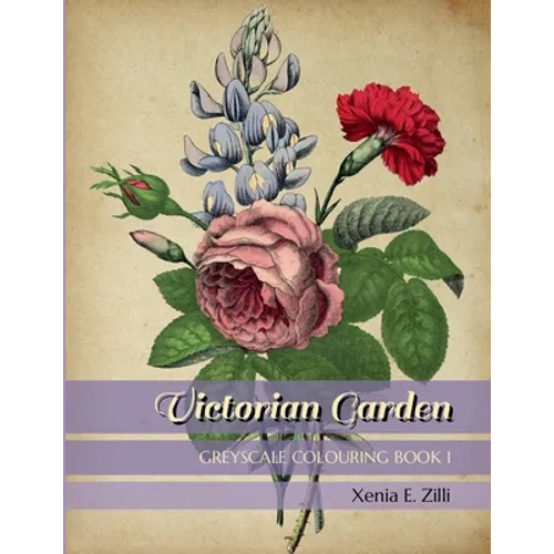 Victorian Garden: Greyscale Colouring Book 1 - Paperback