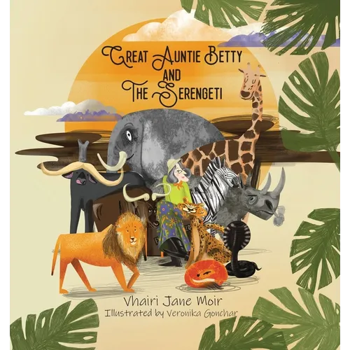 Great Auntie Betty and the Serengeti - Paperback