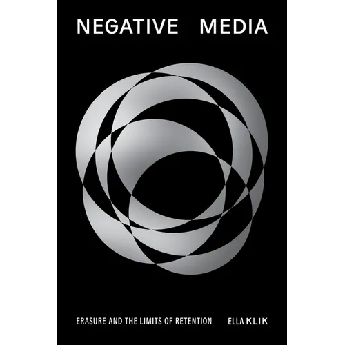 Negative Media: Erasure and the Limits of Retention - Paperback