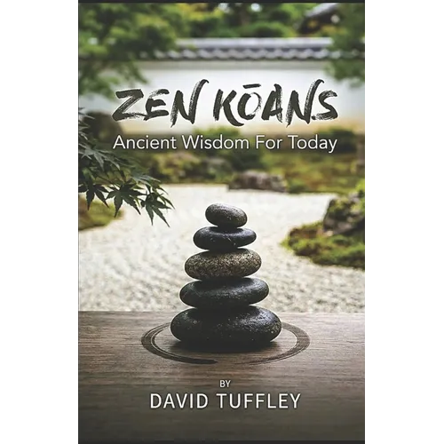 Zen Koans: Ancient Wisdom for Today - Paperback
