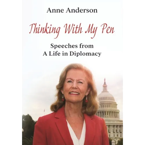 Thinking With My Pen: Speeches from a Life in Diplomacy - Hardcover