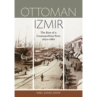 Ottoman Izmir: The Rise of a Cosmopolitan Port, 1840-1880 - Paperback
