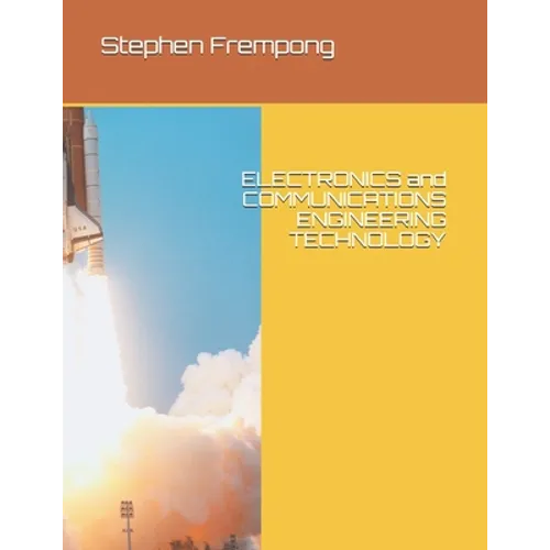 ELECTRONICS and COMMUNICATIONS ENGINEERING TECHNOLOGY - Paperback