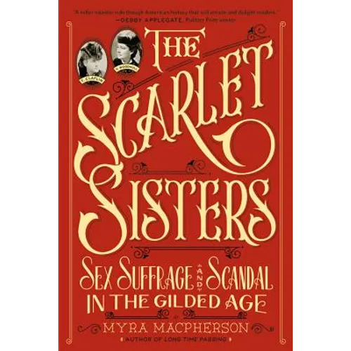Scarlet Sisters: Sex, Suffrage, and Scandal in the Gilded Age - Paperback