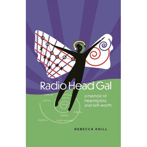 Radio Head Gal: a memoir of hearing loss and self-worth - Paperback