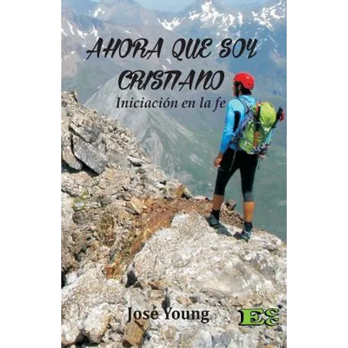 Ahora que soy Cristiano: Iniciación en la fe - Paperback