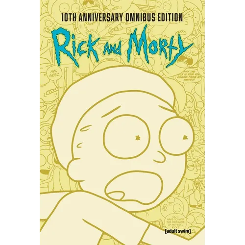 Rick and Morty 10th Anniversary Omnibus Vol. 2 - Hardcover