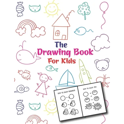The Drawing Book For Kids: An Easy and Simple Step-by-Step Drawing Book for Kids to Learn to Draw - Paperback