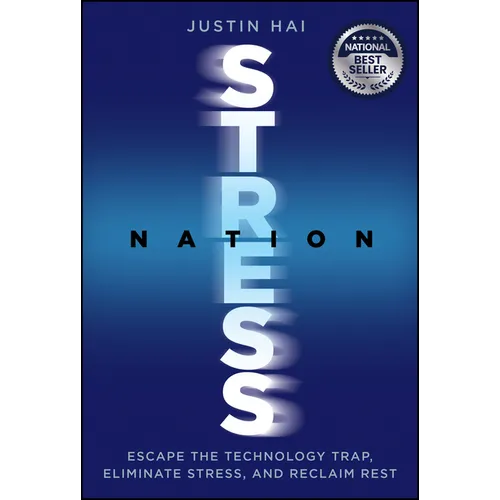 Stress Nation: Escape the Technology Trap, Eliminate Stress, and Reclaim Rest - Hardcover