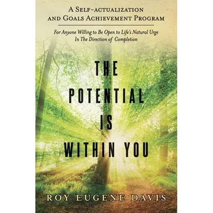The Potential Is Within You: A Self - Actualization and Goals Achievement Program - Paperback