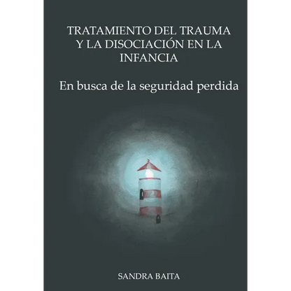 Tratamiento del Trauma y la Disociación en la Infancia: Parte 1. En busca de la seguridad perdida. - Paperback