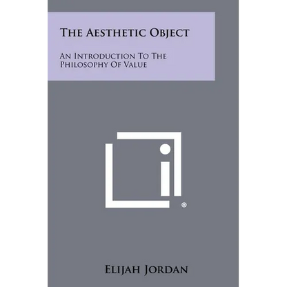 The Aesthetic Object: An Introduction To The Philosophy Of Value - Paperback