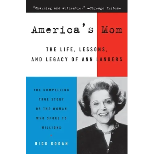 America's Mom: The Life, Lessons, and Legacy of Ann Landers - Paperback