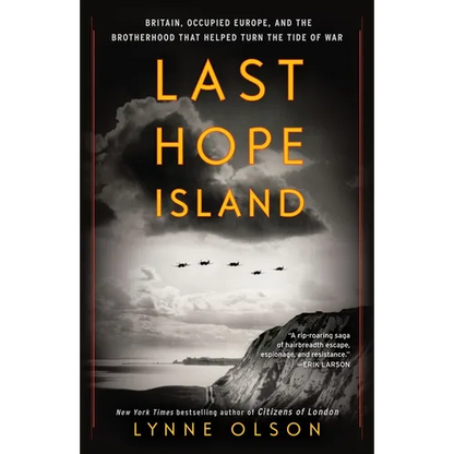 Last Hope Island: Britain, Occupied Europe, and the Brotherhood That Helped Turn the Tide of War - Paperback