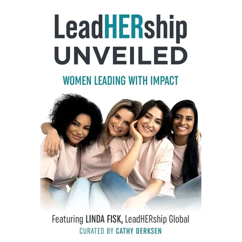 LeadHERship Unveiled: Women Leading With Impact - Paperback