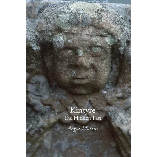 Kintyre: The Hidden Past - Paperback