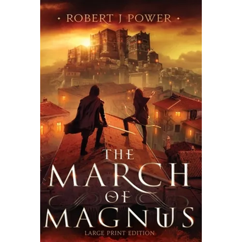 The March of Magnus: Book Two of the Spark City Cycle (Large Print) - Paperback