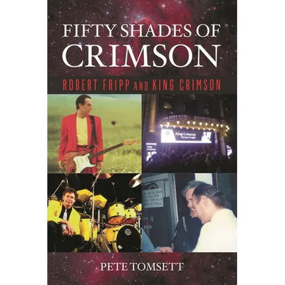 Fifty Shades of Crimson: Robert Fripp and King Crimson - Paperback