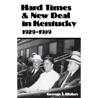 Hard Times and New Deal in Kentucky: 1929-1939 - Paperback