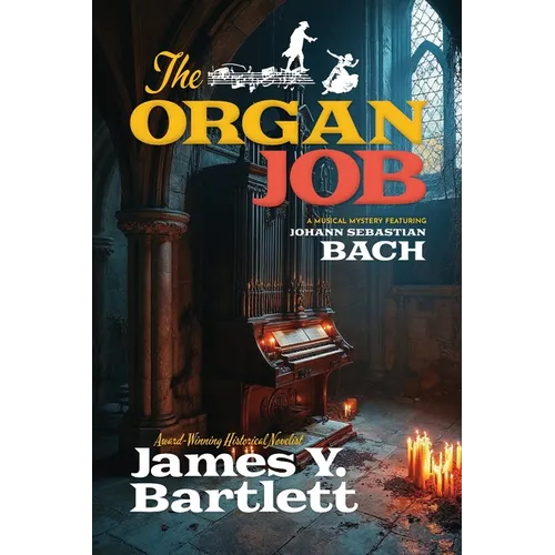 The Organ Job: A Musical Mystery Featuring Johann Sebastian Bach - Paperback