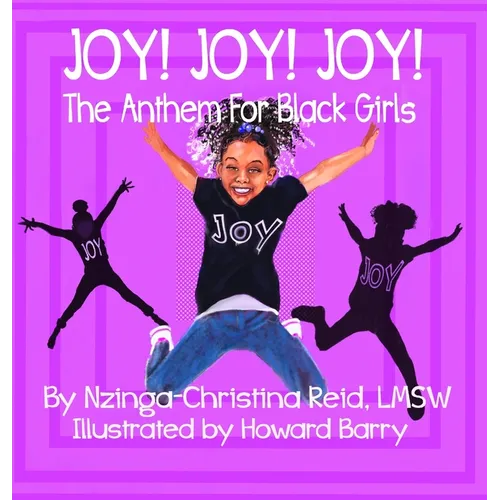 Joy! Joy! Joy! The Anthem for Black Girls - Hardcover