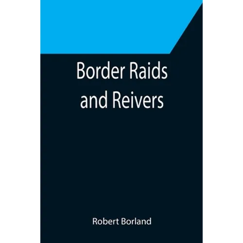 Border Raids and Reivers - Paperback