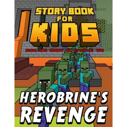 Storybook for Kids Adam and Marky in Episode Two Herobrine's Revenge: Early Reader Stories for Minecrafters - Paperback
