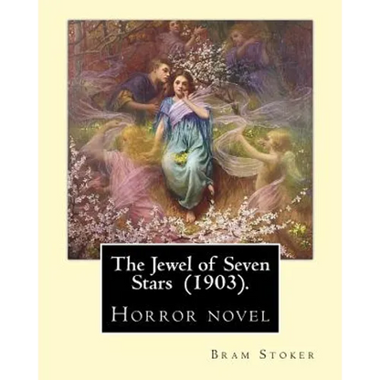 The Jewel of Seven Stars (1903). By: Bram Stoker: Horror novel - Paperback