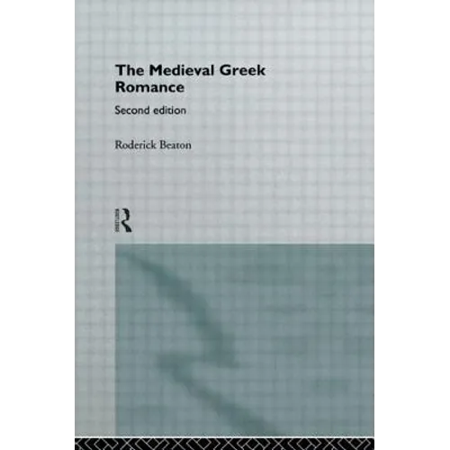The Medieval Greek Romance - Paperback