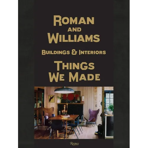 Roman and Williams Buildings and Interiors: Things We Made - Hardcover
