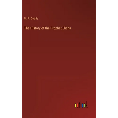 The History of the Prophet Elisha - Hardcover