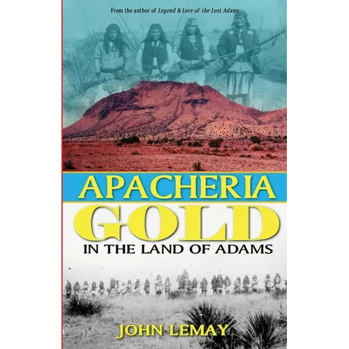 Apacheria Gold: In the Land of Adams - Paperback