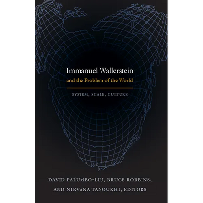 Immanuel Wallerstein and the Problem of the World: System, Scale, Culture - Paperback