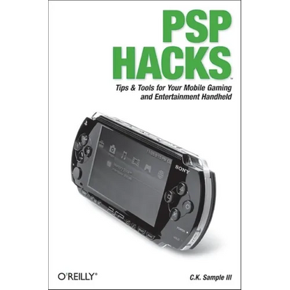 PSP Hacks: Tips & Tools for Your Mobile Gaming and Entertainment Handheld - Paperback
