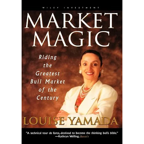 Market Magic: Riding the Greatest Bull Market of the Century - Hardcover