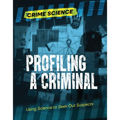 Profiling a Criminal: Using Science to Seek Out Suspects - Paperback