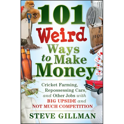 101 Weird Ways to Make Money - Paperback