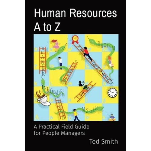 Human Resources A to Z: A Practical Field Guide for People Managers - Paperback