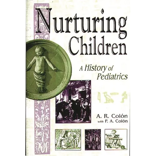 Nurturing Children: A History of Pediatrics - Hardcover