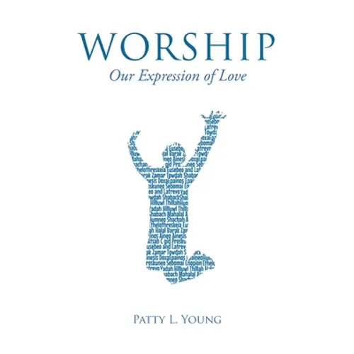 Worship: Our Expression of Love - Paperback